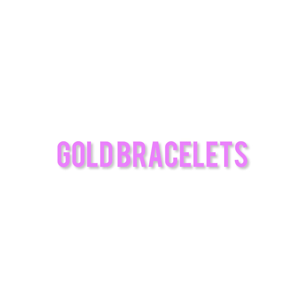 GOLD BRACELETS